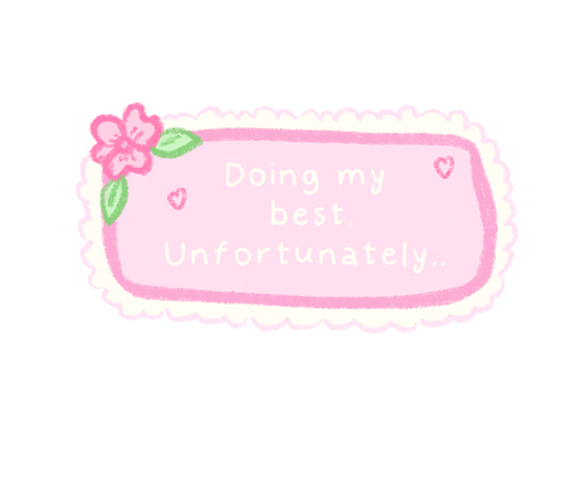 Doing my best. Unfortunately. Pink - Single ✿